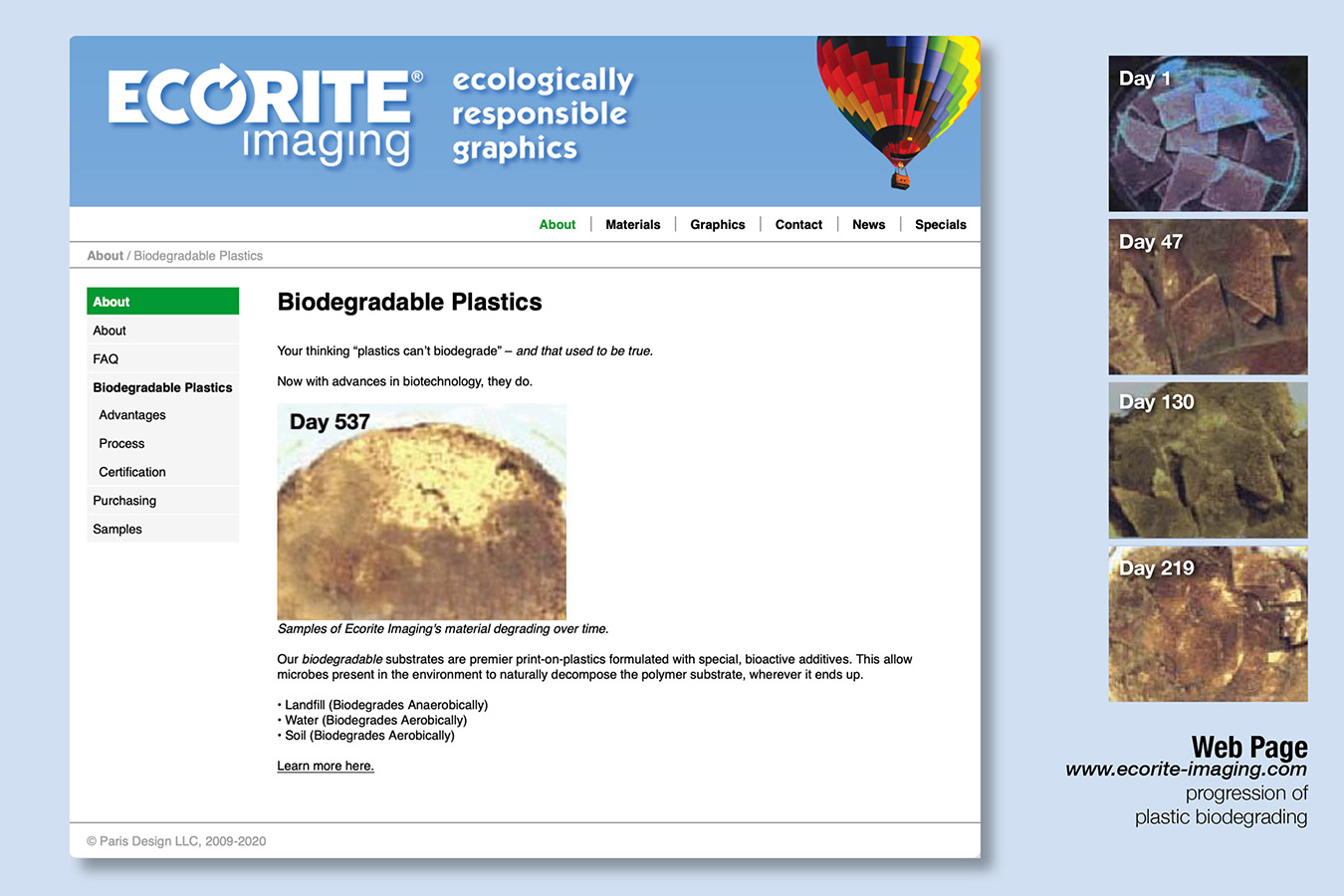 eco 3 : ERI plastic biodegrades naturally in under 7 years in landfill, soil, or most environments once discarded